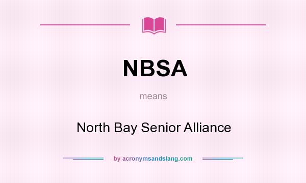 What does NBSA mean? It stands for North Bay Senior Alliance