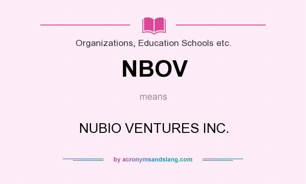 What does NBOV mean? It stands for NUBIO VENTURES INC.