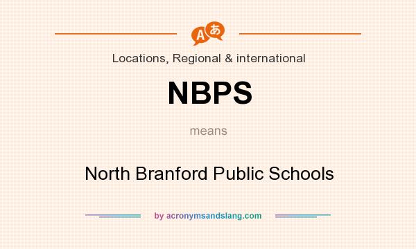 What does NBPS mean? It stands for North Branford Public Schools