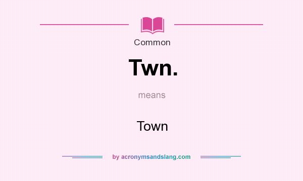 What does Twn. mean? It stands for Town