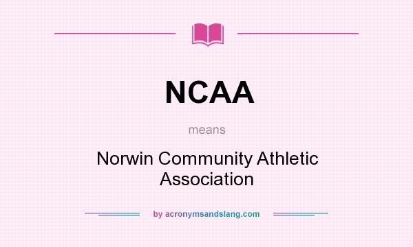 What does NCAA mean? It stands for Norwin Community Athletic Association