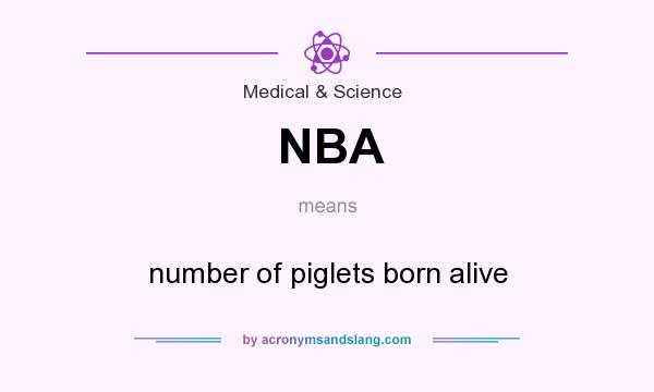 What does NBA mean? It stands for number of piglets born alive