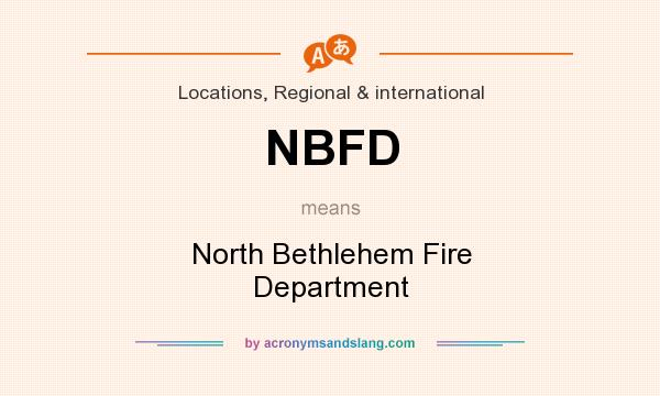 What does NBFD mean? It stands for North Bethlehem Fire Department