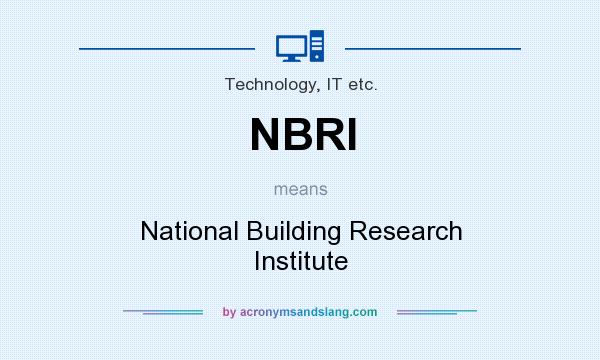 What does NBRI mean? It stands for National Building Research Institute