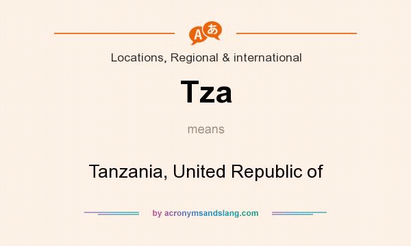 What does Tza mean? It stands for Tanzania, United Republic of
