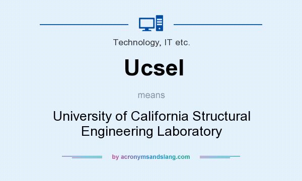 What does Ucsel mean? It stands for University of California Structural Engineering Laboratory