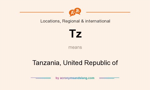 What does Tz mean? It stands for Tanzania, United Republic of