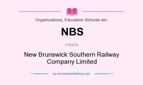 What does NBS mean? It stands for New Brunswick Southern Railway Company Limited
