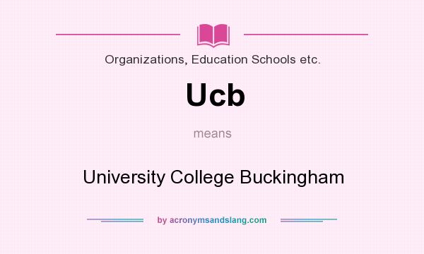 What does Ucb mean? It stands for University College Buckingham