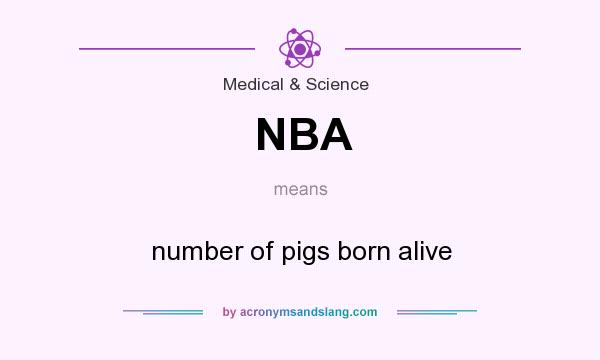 What does NBA mean? It stands for number of pigs born alive