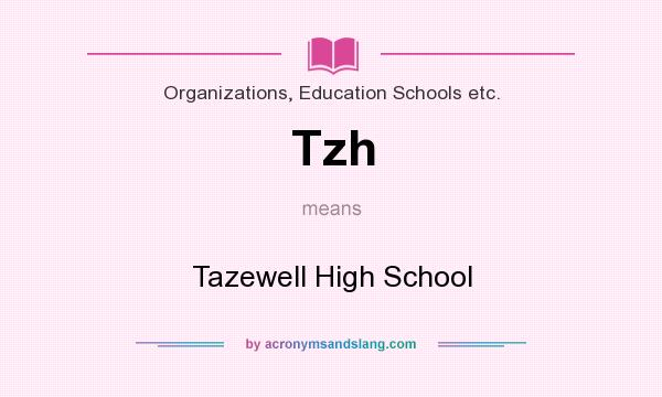 What does Tzh mean? It stands for Tazewell High School