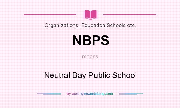 What does NBPS mean? It stands for Neutral Bay Public School