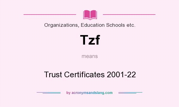 What does Tzf mean? It stands for Trust Certificates 2001-22