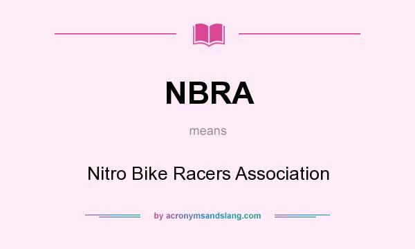 What does NBRA mean? It stands for Nitro Bike Racers Association