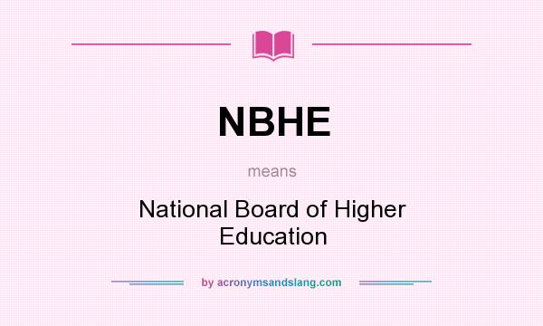 What does NBHE mean? It stands for National Board of Higher Education