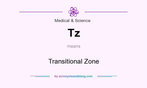 What does Tz mean? It stands for Transitional Zone