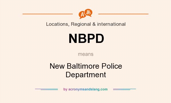 What does NBPD mean? It stands for New Baltimore Police Department