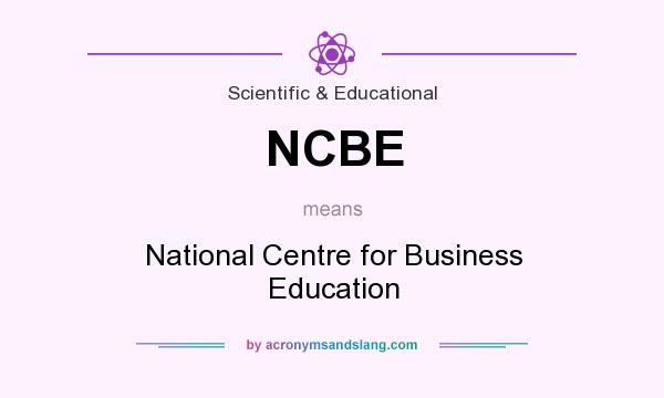 What does NCBE mean? It stands for National Centre for Business Education