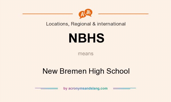 What does NBHS mean? It stands for New Bremen High School