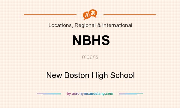 What does NBHS mean? It stands for New Boston High School