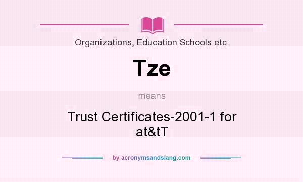 What does Tze mean? It stands for Trust Certificates-2001-1 for at&tT