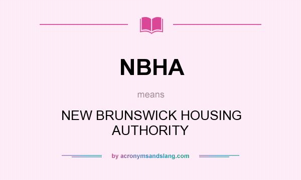 What does NBHA mean? It stands for NEW BRUNSWICK HOUSING AUTHORITY