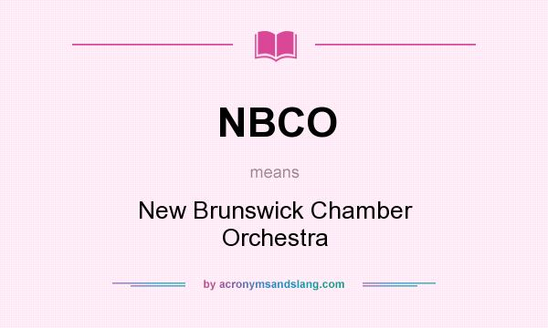 What does NBCO mean? It stands for New Brunswick Chamber Orchestra