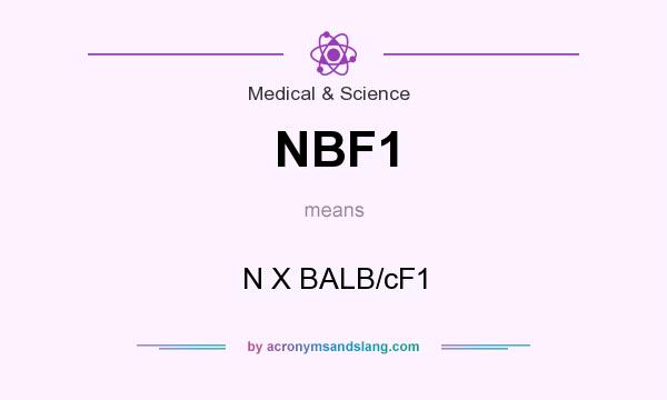 What does NBF1 mean? It stands for N X BALB/cF1