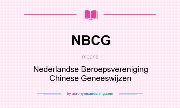 What does NBCG mean? It stands for Nederlandse Beroepsvereniging Chinese Geneeswijzen