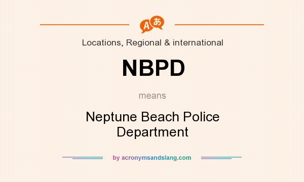 What does NBPD mean? It stands for Neptune Beach Police Department