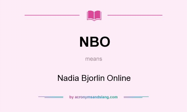 What does NBO mean? It stands for Nadia Bjorlin Online