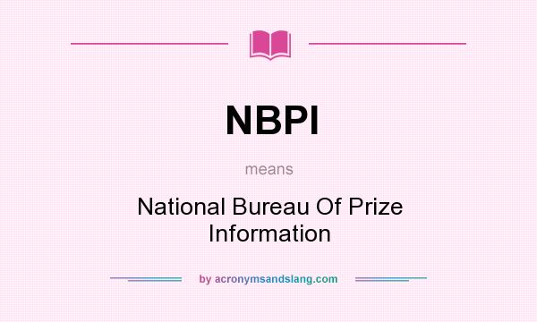 What does NBPI mean? It stands for National Bureau Of Prize Information