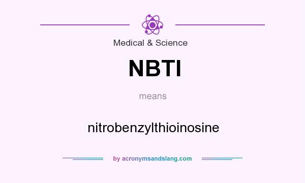 What does NBTI mean? It stands for nitrobenzylthioinosine