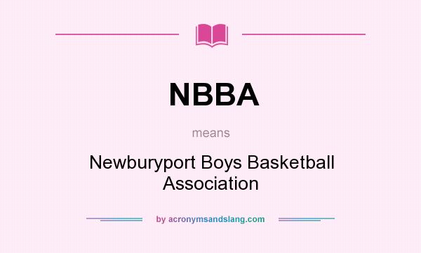 What does NBBA mean? It stands for Newburyport Boys Basketball Association