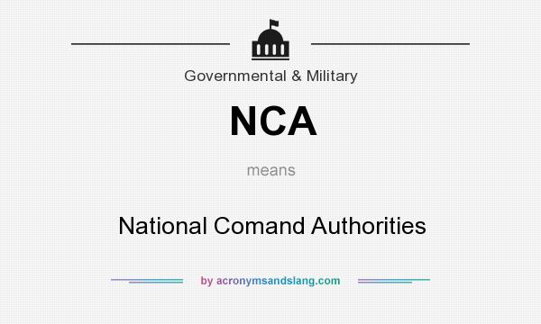 What does NCA mean? It stands for National Comand Authorities