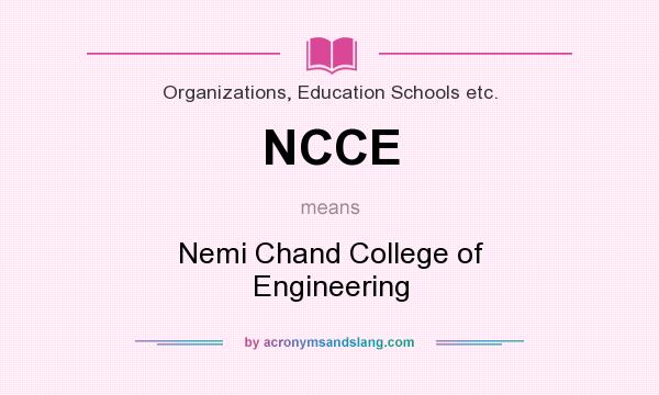 What does NCCE mean? It stands for Nemi Chand College of Engineering