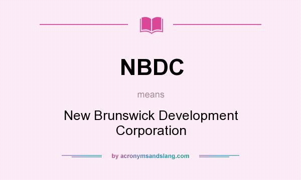 What does NBDC mean? It stands for New Brunswick Development Corporation