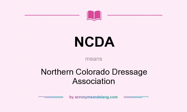 What does NCDA mean? It stands for Northern Colorado Dressage Association