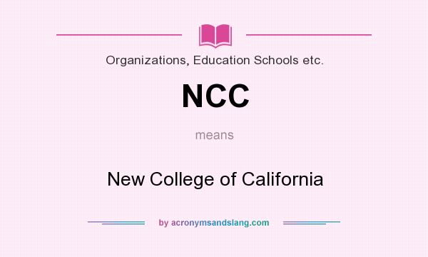 What does NCC mean? It stands for New College of California