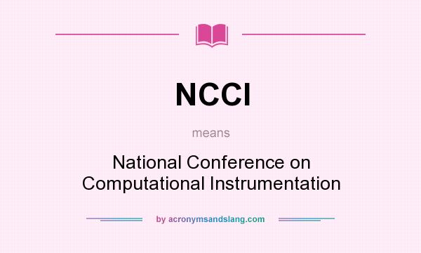 What does NCCI mean? It stands for National Conference on Computational Instrumentation