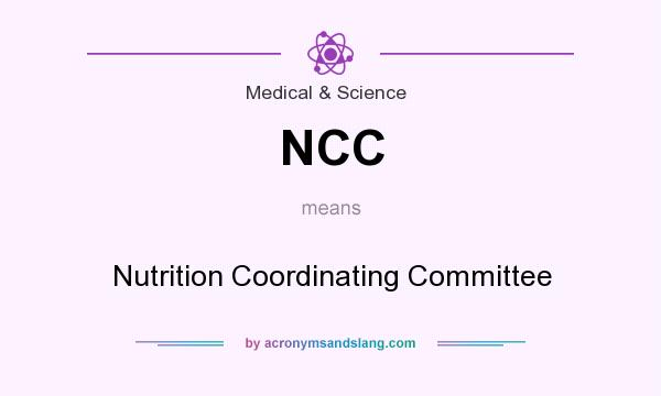 What does NCC mean? It stands for Nutrition Coordinating Committee