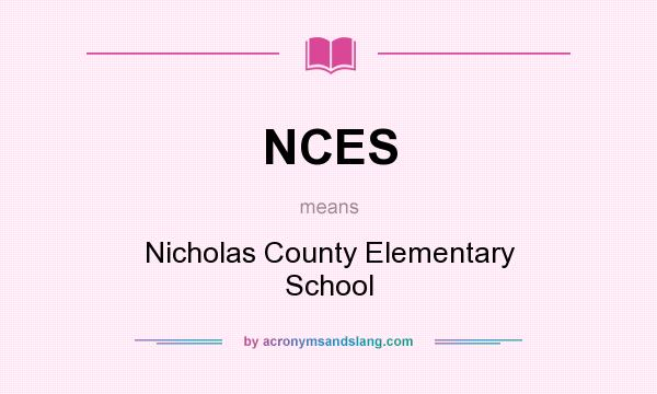 What does NCES mean? It stands for Nicholas County Elementary School