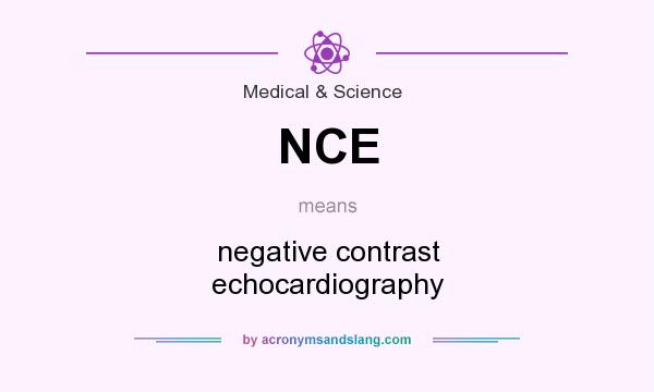 What does NCE mean? It stands for negative contrast echocardiography