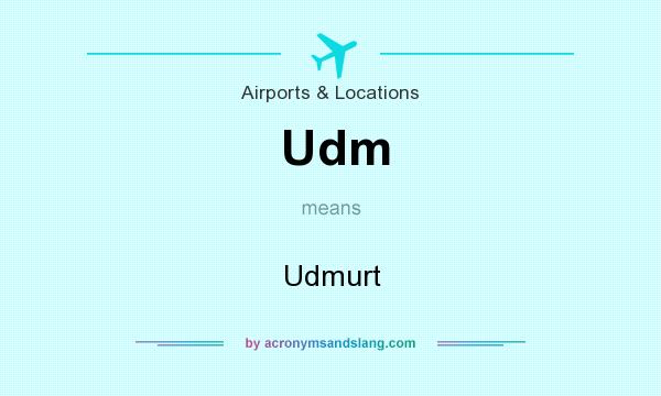 What does Udm mean? It stands for Udmurt