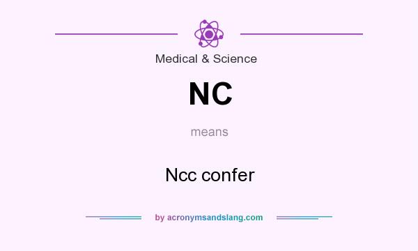 What does NC mean? It stands for Ncc confer