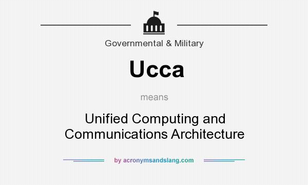 What does Ucca mean? It stands for Unified Computing and Communications Architecture