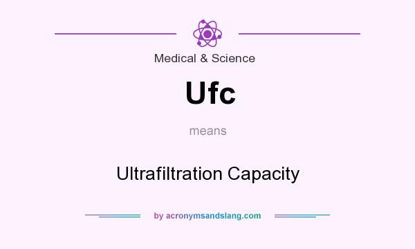 What does Ufc mean? It stands for Ultrafiltration Capacity