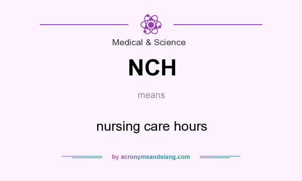 What does NCH mean? It stands for nursing care hours