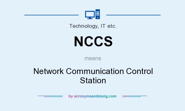 What does NCCS mean? It stands for Network Communication Control Station