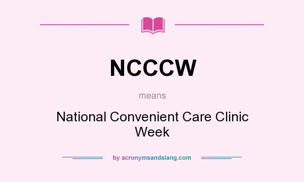 What does NCCCW mean? It stands for National Convenient Care Clinic Week